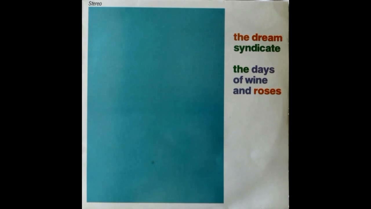 The Dream Syndicate - The Days of wine and roses 1981 Full Album Vinyl