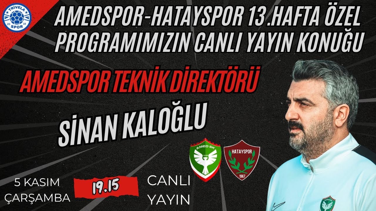 Amedspor-Hatayspor 13.Hafta Özel Programı! Konuğumuz Teknik Direktör Sinan Kaloğlu