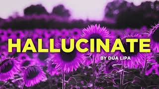 Hallucinate - Dua  Lipa | Lyrics