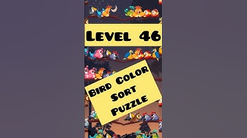 Bird sort color puzzle Game Level 46 #birdsortcolor #puzzlechallenge #colormatchinggame #easybrain