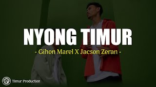 Cover Nyong Timur - Gihon Marel X Jacson Zeran