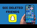 How To See Your Deleted Friends On Snapchat