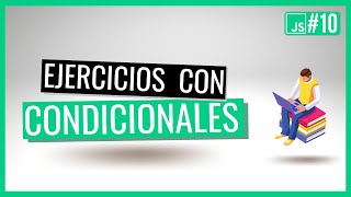 Ejercicios condicionales JavaScript | Curso JavaScript #10