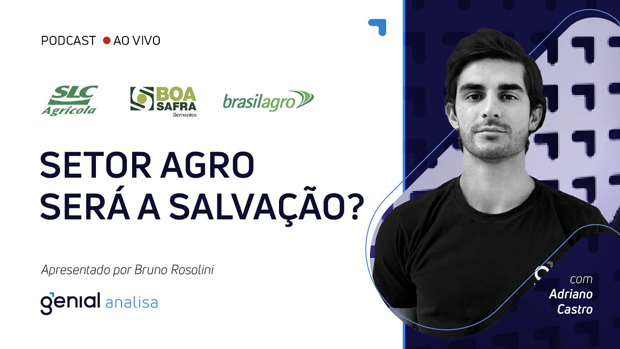 🔴 Setor Agro será a salvação? SOJA3, AGRO3, SLCE3 | Podcast Genial Analisa