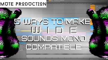 [Ableton tutorial] 5 ways to make wide sounds mono compatible