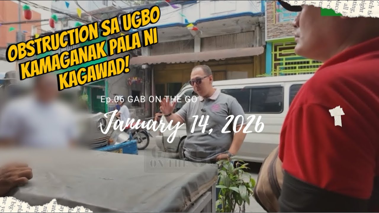 Ep. 06 #GabontheGo : UGBO sinugod! Obstruction kamag anak pala ng isang kagawad! 