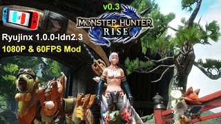 Monster Hunter Rise 3.0  | Ryujinx 1.0.0-ldn2.3 | 1080P Mod & 60FPS Mod ( AS/JP ) Switch