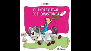Video thumbnail of "QUAND LE CHEVAL DE THOMAS TOMBA  - COMPTINE GRATUITE"