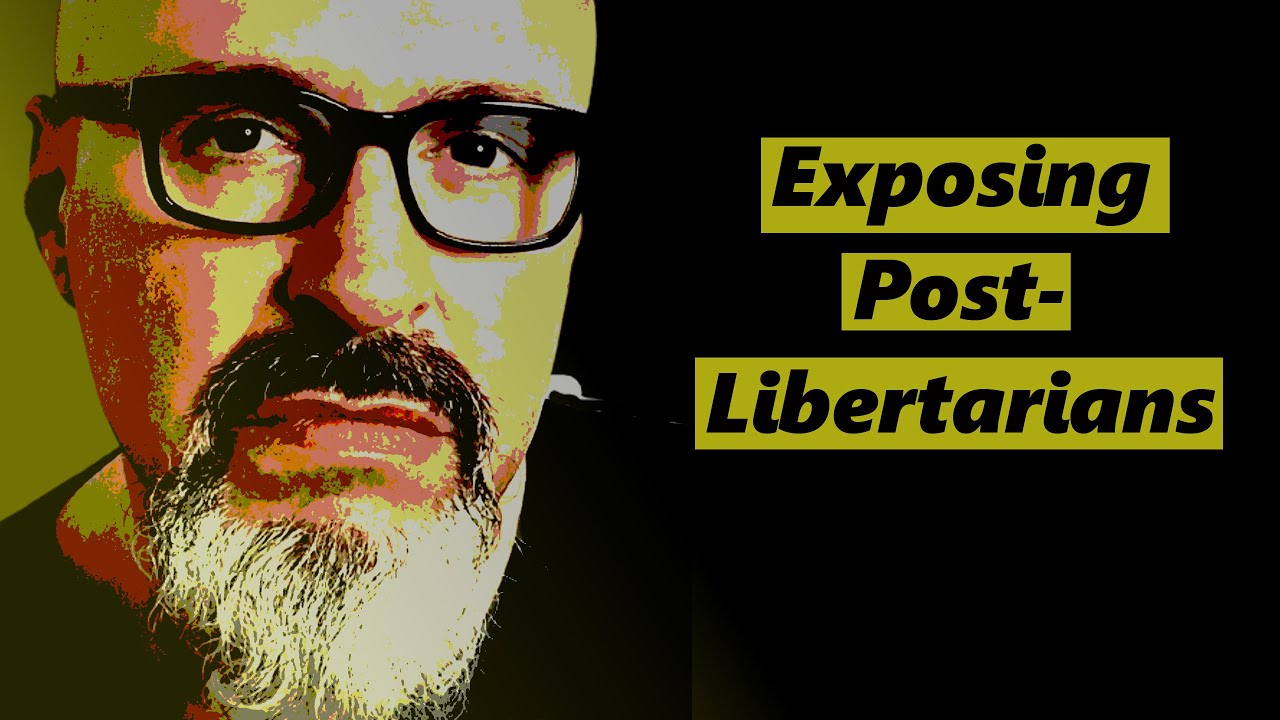 Exposing Post Libertarianism