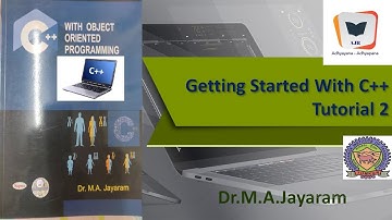 Foundations of C++ Tutorial 2 || Dr. M A JAYARAM