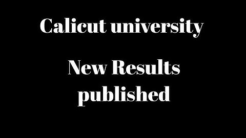 Calicut university, New results published, Latest important,