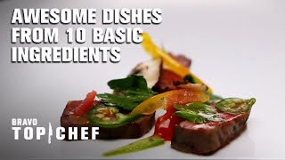 Awesome Dishes from 10 Basic Ingredients! | Top Chef: California