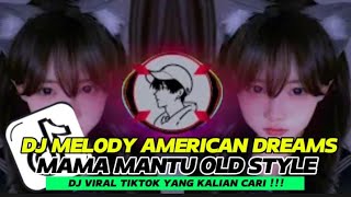 Dj Melody American Dreams X Mama Mantu Old Style   Viral Tik Tok  Sound Team Sopan