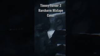 Timmy Turner 2 Cover - RaRCharm Artiste #rarcharm #timmyturner2 #mixtape2023 #rarcharm #desiigner