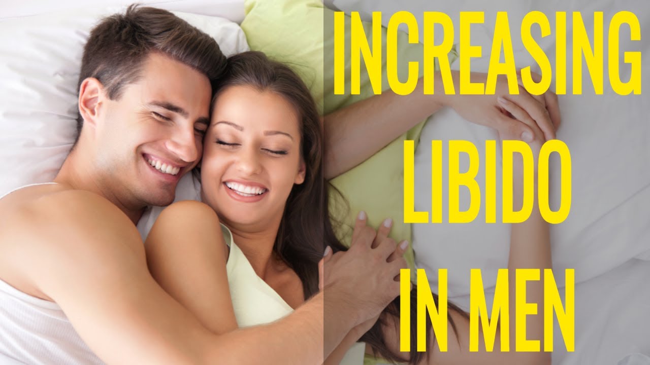 Increasing Libido In Men: What To Do And What To Avoid - YouTube