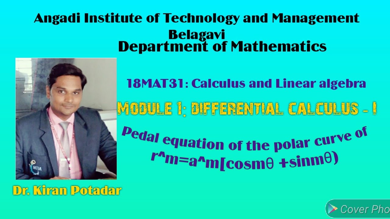 18MAT11 Module 1 Pedal equation of the polar curve of r^m=a^m[cosmθ