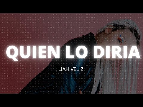 04. Liah Veliz - Quien Lo Diria [VISUALIZER] [ELEUVE]