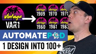 SCALE YOUR TSHIRT DESIGNS! Turn 1 Design Into 100+ with AutomatePOD.