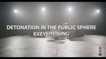 Ex Everything - Detonation in the Public Sphere