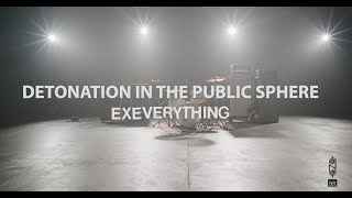 Ex Everything - Detonation in the Public Sphere