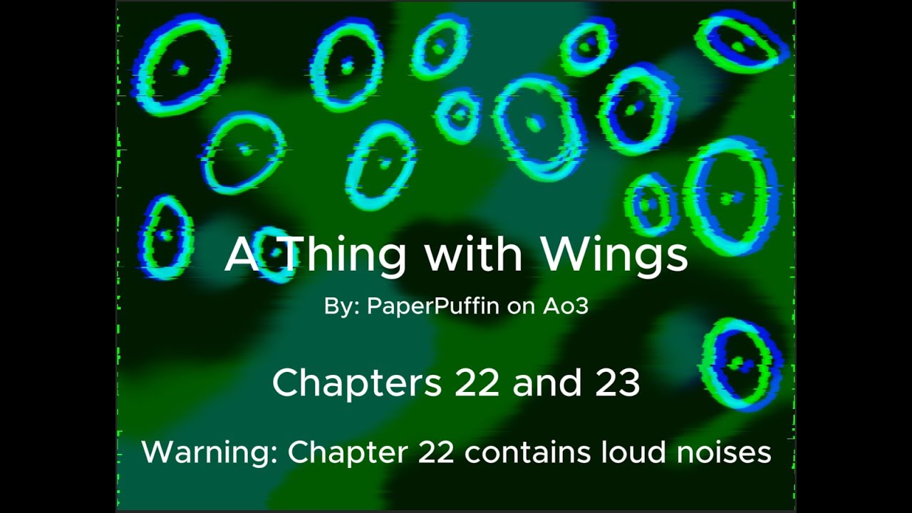 Danny Phantom Podfic: A Thing with Wings Chapter 22 and 23