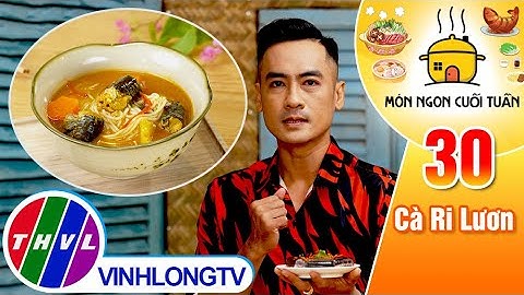 Ryan Phạm nhận lời thách đố của Long Hồ chế biến món Cà Ri Lươn độc lạ | Món Ngon Cuối Tuần – Tập 30