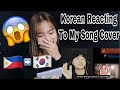 Korean Reacting To My Korean-Tagalog Song Cover | Kristel Fulgar