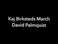 Kaj birksteds march david palmquist  prinsens musikkorps  dir ole edvard antonsen