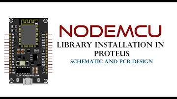 NodeMcu files Installation in Proteus