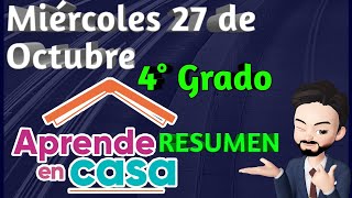 APRENDE EN CASA - RESUMEN 27 DE OCTUBRE 4° GRADO PRIMARI APRENDE EN CASA - RESUMEN 27 DE OCTUBRE 4° GRADO PRIMARI