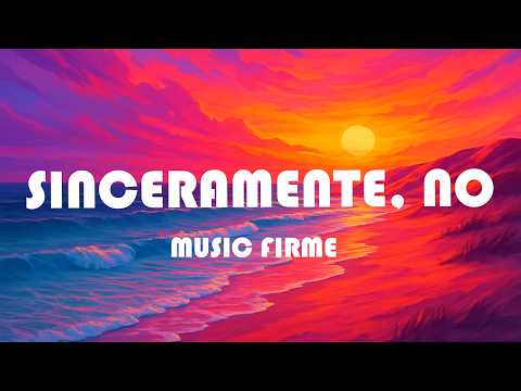 Music Firme - Sinceramente, No (Letra)