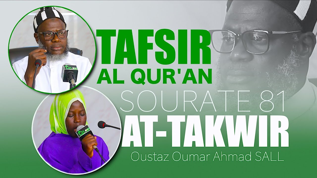 RAMADAN 2020 : Tafsir Al Qur'an Sourate 81 AT-TAKWIR (L'Obscurcissement) | Oustaz Oumar SALL