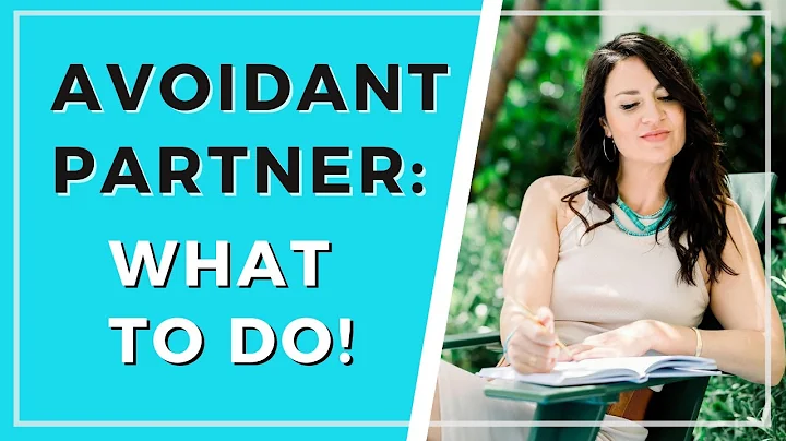How to Cope with an Avoidant Partner