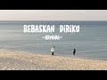 Bebaskan Diriku - Armada (Lirik Lagu)