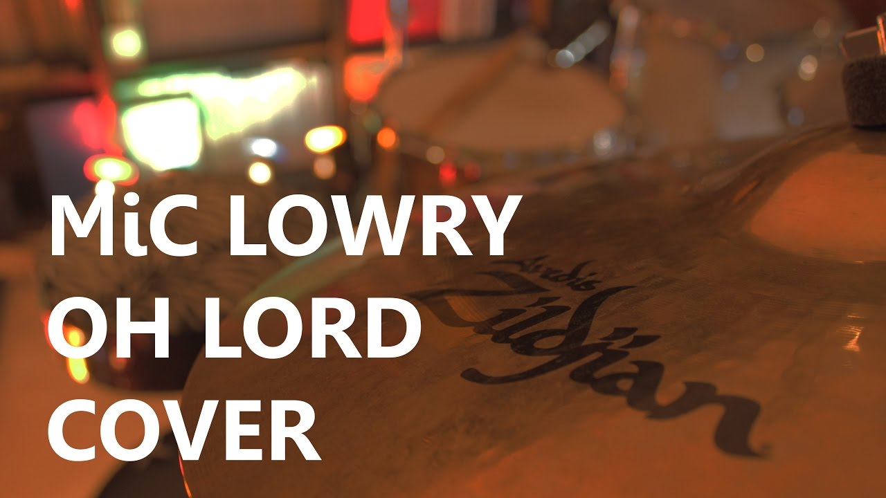 Mic Lowry - Oh Lord - Cover