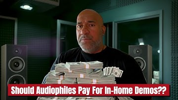 Should Audiophiles Pay For In-Home Demos Of HiFi Equipment?