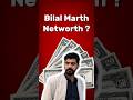 Bilal Marth 7 Networth 2025