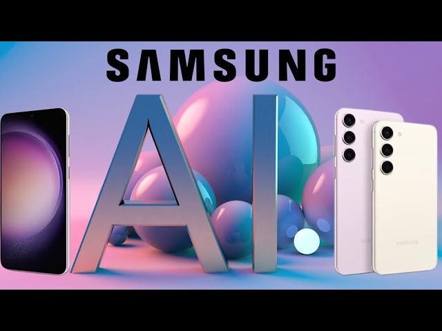 Samsung veut faire de ses Galaxy S24 de véritables petites bombes  d'intelligence artificielle