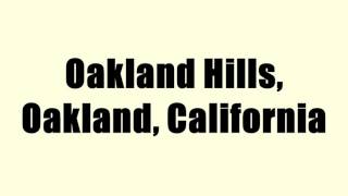 Oakland Hills, Oakland, California