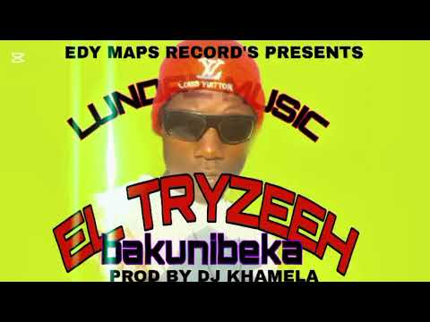 El Tryzeeh Bakunibeka Official Audio Prod By Dj Khamela