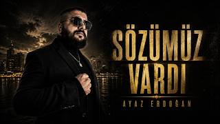 Ayaz Erdoğan - Sözümüz Vardı / Official Audio Music 2026