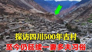 Visiting 500yearold villages in Sichuan  the system of group marriage is still continued  polyand