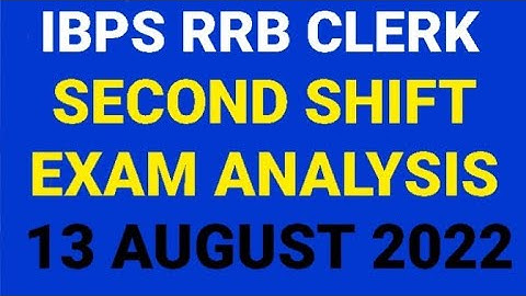 IBPS RRB  CLERK Second Shift Exam Analysis 13 August 2022