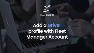 Add a Driver Profile with Fleet Manager account