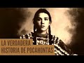 LA HISTORIA REAL DE POCAHONTAS