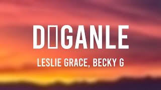Díganle - Leslie Grace, Becky G [Lyrics Video]
