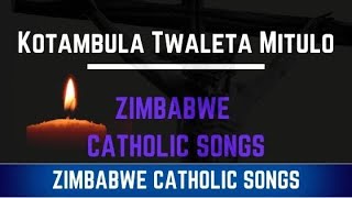 Zimbabwe Catholic Tonga Songs - Kotambula Twaleta Mitulo