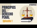 ITEREPASO - EPISODIO I: Los principios del Derecho Penal
