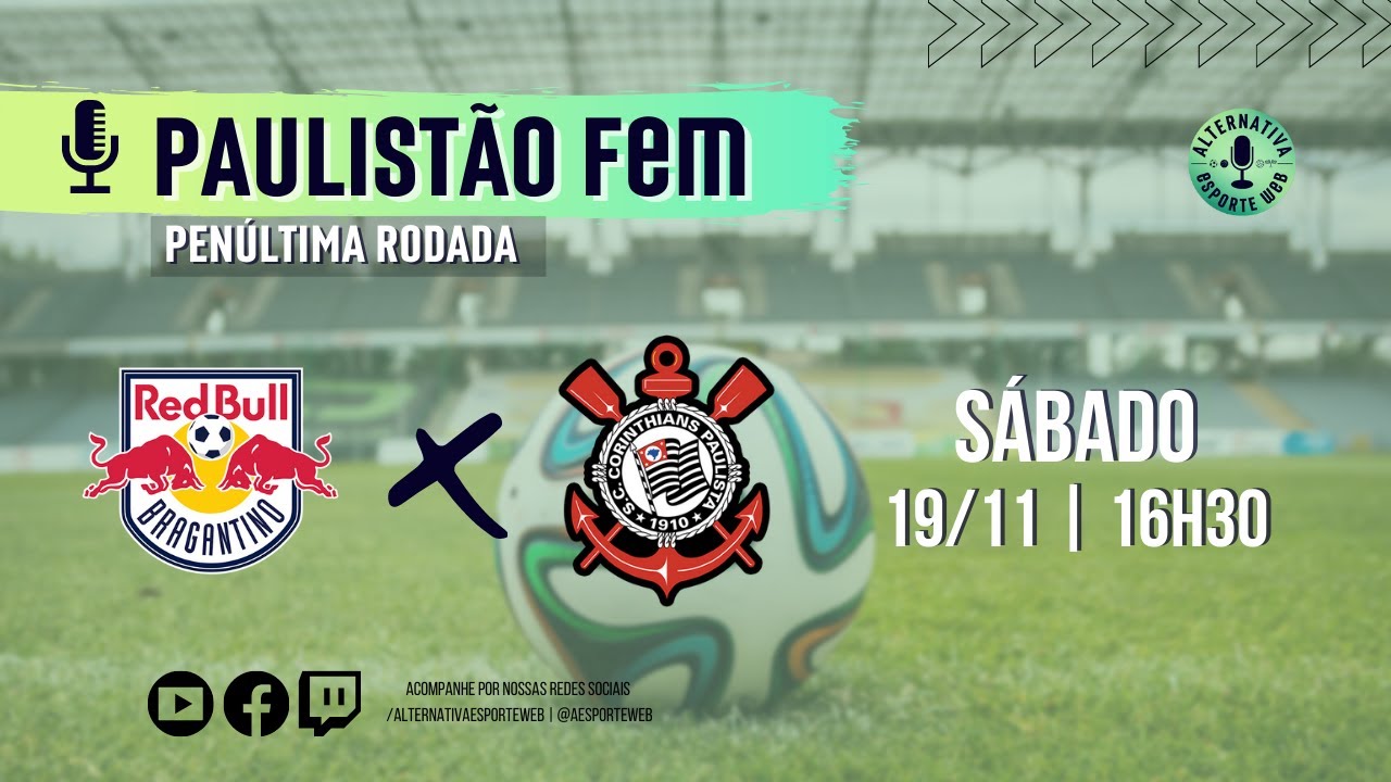 BRAGANTINO X CORINTHIANS AO VIVO PAULISTÃO FEMININO 2022 10º