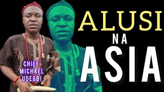 Chief Michael Udegbi - Alusi Na Asia